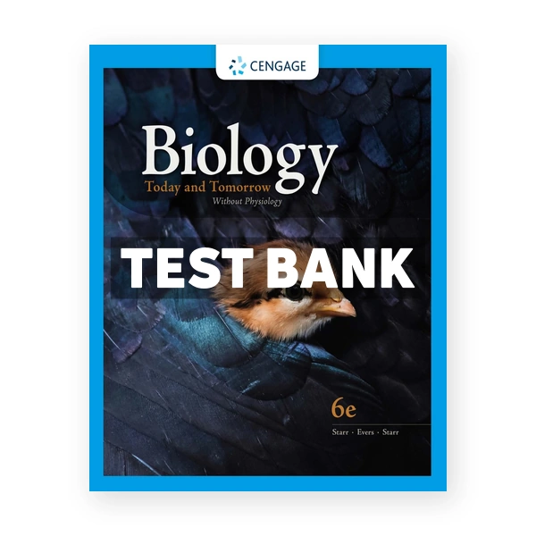 Biology Today and Tomorrow Without Physiology 6th Starr Test Bank