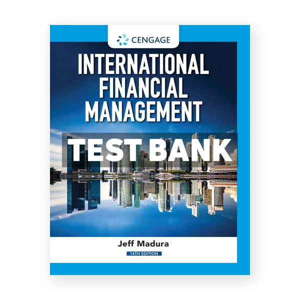 International Financial Management 14th Madura Test Bank