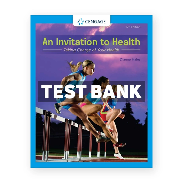 Invitation to Health Taking Charge of Your Health 19th Hales Test Bank