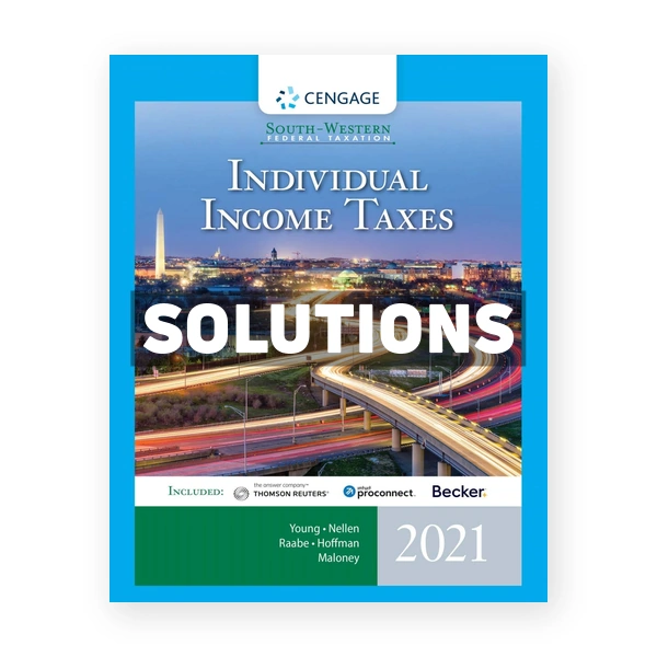 South-Western Federal Taxation 2021 Individual Income Taxes 44th Young Solutions Manual