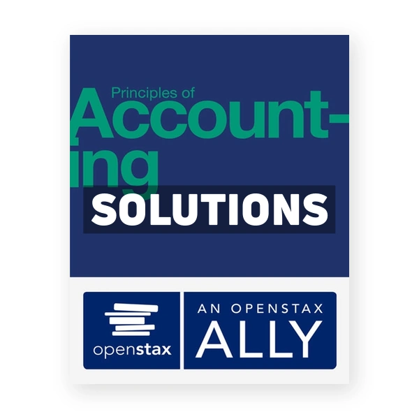 Principles of Accounting 1st Openstax Solutions Manual