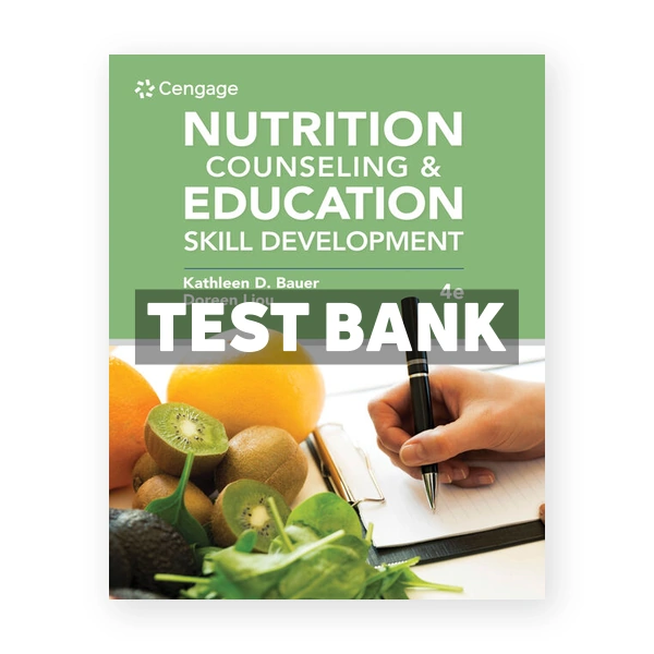 Nutrition Counseling and Education Skill Development 4th Bauer Test Bank