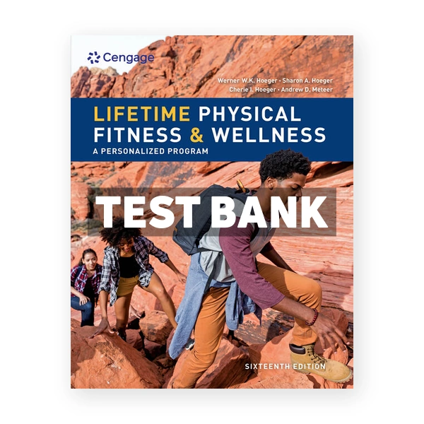 Lifetime Physical Fitness and Wellness 16th Hoeger Test Bank