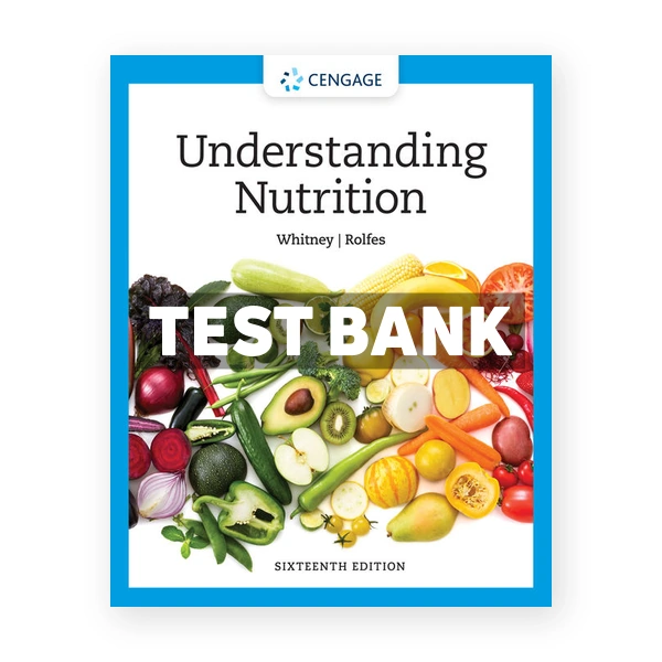 Understanding Nutrition 16th Whitney Test Bank