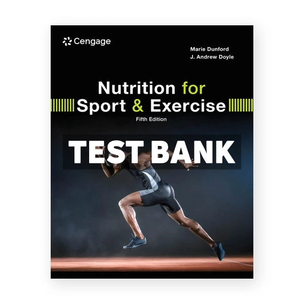 Nutrition for Sport and Exercise 5th Dunford Test Bank