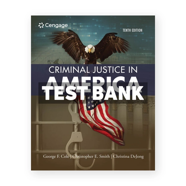 Criminal Justice in America 10th Cole Test Bank