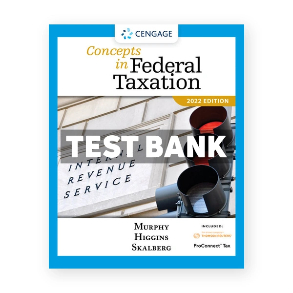 Concepts in Federal Taxation 2022 29th Murphy Test Bank