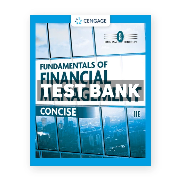 Fundamentals of Financial Management Concise 11th Brigham Test Bank