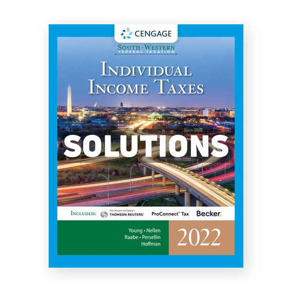 South Western Federal Taxation 2022 Individual Income Taxes 45th Young Solutions Manual