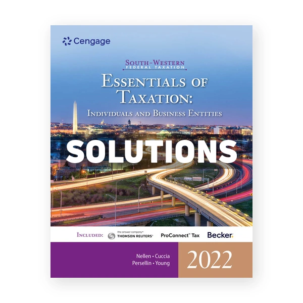 South Western Federal Taxation 2022 Essentials of Taxation Individuals and Business Entities 25th Nellen Solutions Manual