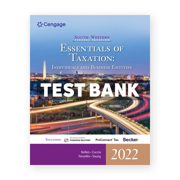 South Western Federal Taxation 2022 Essentials of Taxation Individuals and Business Entities 25th Nellen Test Bank