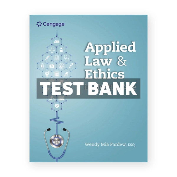 Applied Law and Ethics in Health Care 1st Pardew Test Bank