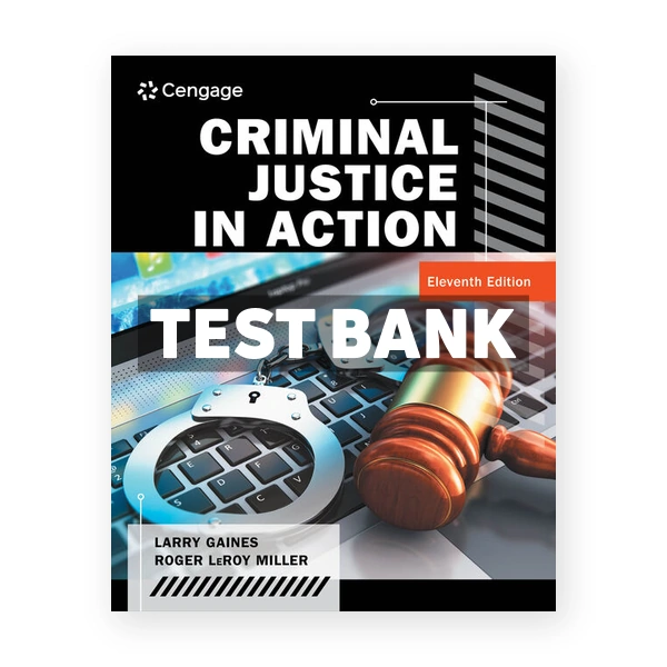 Criminal Justice in Action 11th Gaines Test Bank