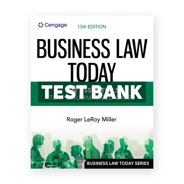 Business Law Today Essentials Text and Summarized Cases 13th Miller Test Bank