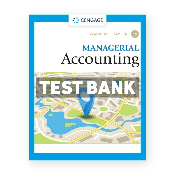 Managerial Accounting 16th Warren Test Bank