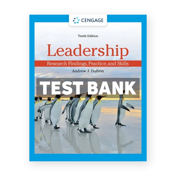 Leadership Research Findings Practice and Skills 10th DuBrin Test Bank