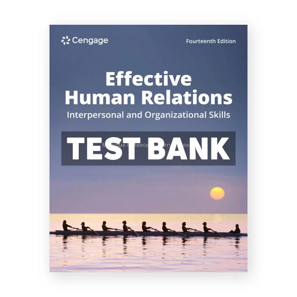 Effective Human Relations - Interpersonal and Organizational Applications 14th Reece Test Bank