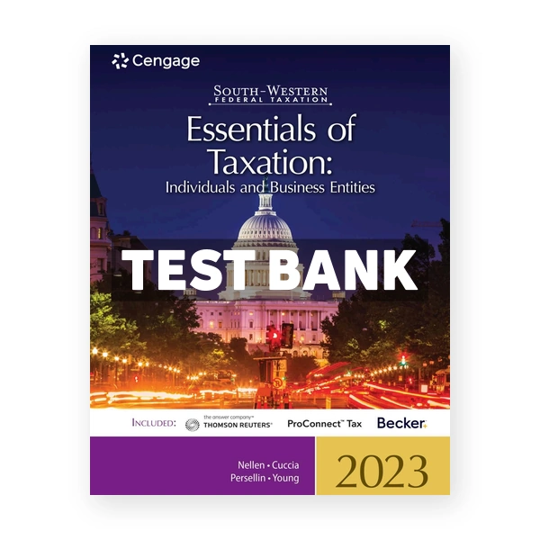 South Western Federal Taxation 2023 Essentials of Taxation Individuals and Business Entities 26th Nellen Test Bank
