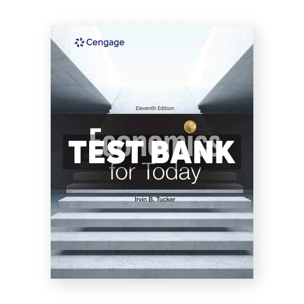 Economics for Today 11th Tucker Test Bank