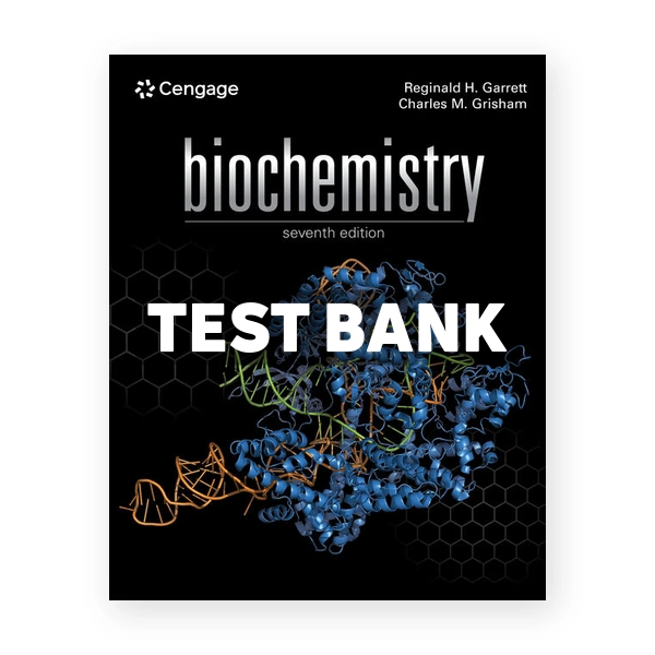 Biochemistry 7th Garrett Test Bank