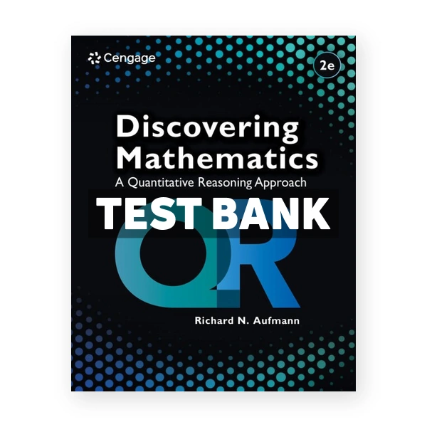 Discovering Mathematics - A Quantitative Reasoning Approach 2nd Aufmann Test Bank