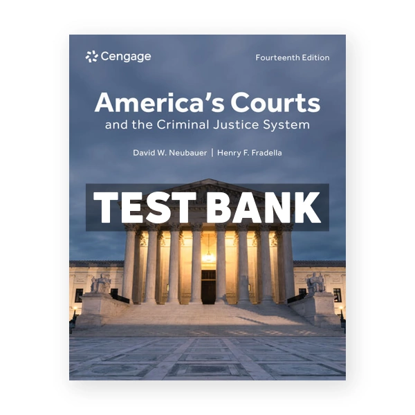America's Courts and the Criminal Justice System 14th Neubauer Test Bank