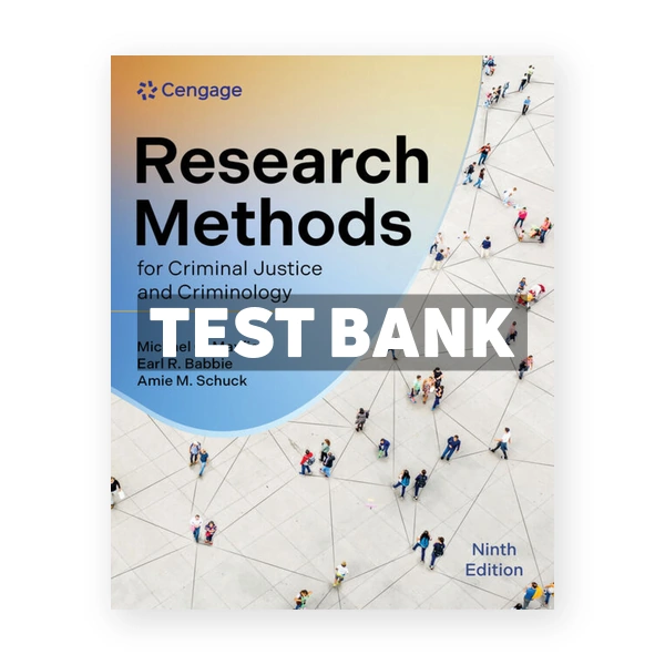 Research Methods for Criminal Justice and Criminology 9th Maxfield Test Bank
