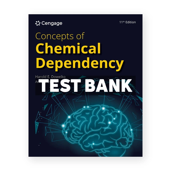 Concepts of Chemical Dependency 11th Doweiko Test Bank