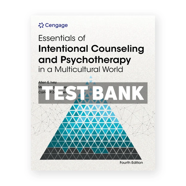 Essentials of Intentional Counseling and Psychotherapy in a Multicultural World 4th Ivey Test Bank