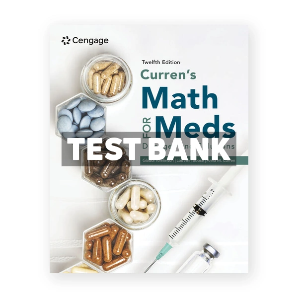 Currens Math for Meds - Dosages and Solutions 12th Tomlinson Test Bank