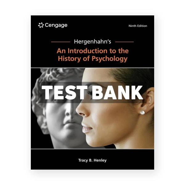 Hergenhahns An Introduction to the History of Psychology 9th Henley Test Bank