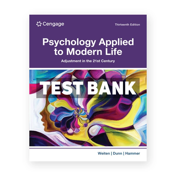 Psychology Applied to Modern Life 13th Weiten Test Bank