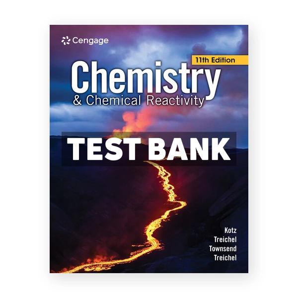 Chemistry & Chemical Reactivity 11th Kotz Test Bank