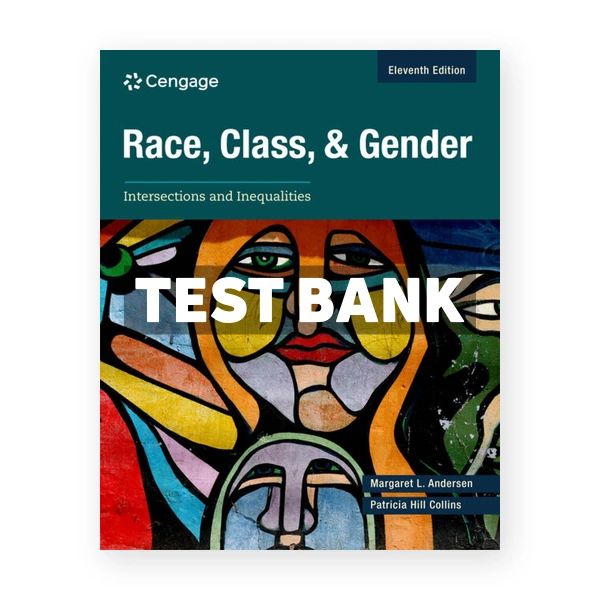 Race Class and Gender - Intersections and Inequalities 11th Andersen Test Bank