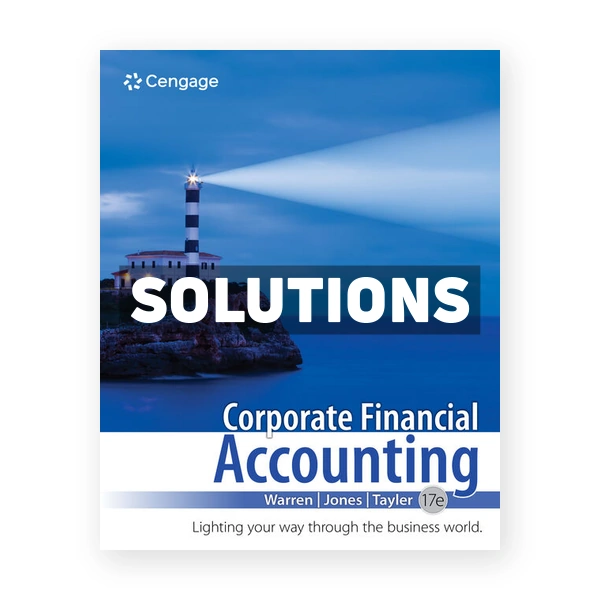 Corporate Financial Accounting 17th Warren Solutions Manual