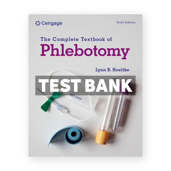 Complete Textbook of Phlebotomy 6th Hoeltke Test Bank