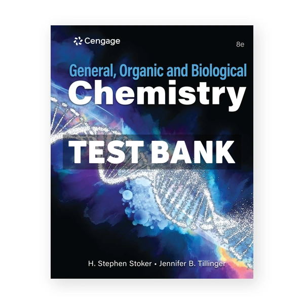 General Organic and Biological Chemistry 8th Stoker Test Bank