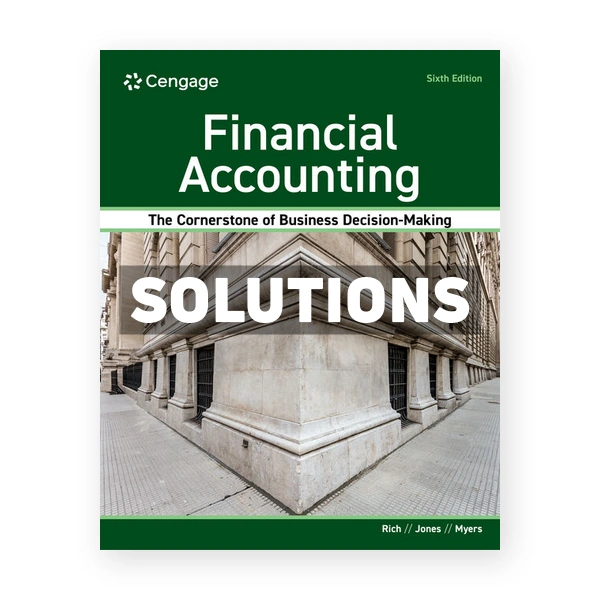 Financial Accounting 6th Rich Solutions Manual