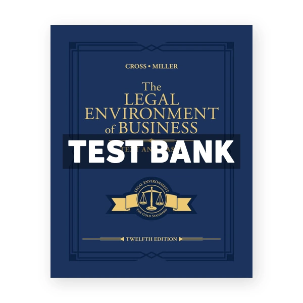 The Legal Environment of Business 12th Cross Test Bank