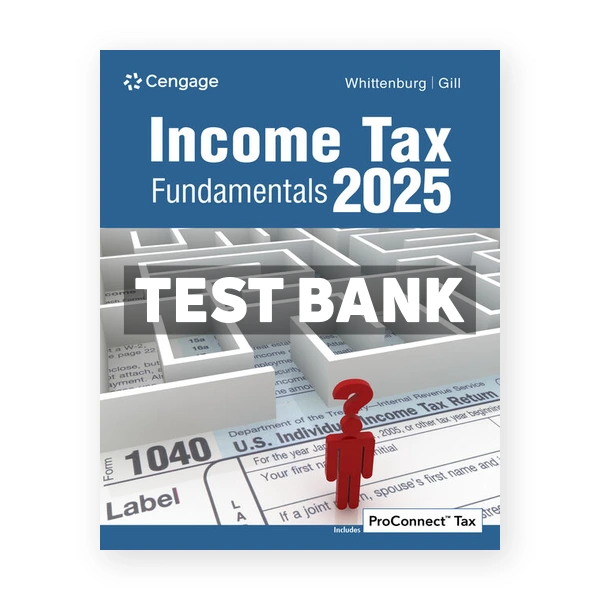 Income Tax Fundamentals 2025 43rd Whittenburg Test Bank