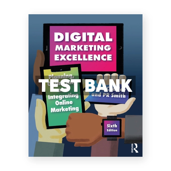 Digital Marketing Excellence - Planning, Optimizing and Integrating Online Marketing 6th Chaffey Test Bank