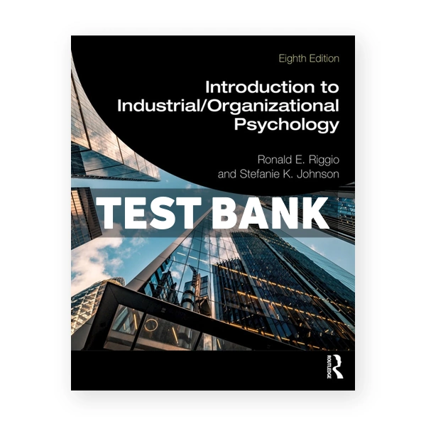 Introduction to Industrial/Organizational Psychology 8th Riggio Test Bank