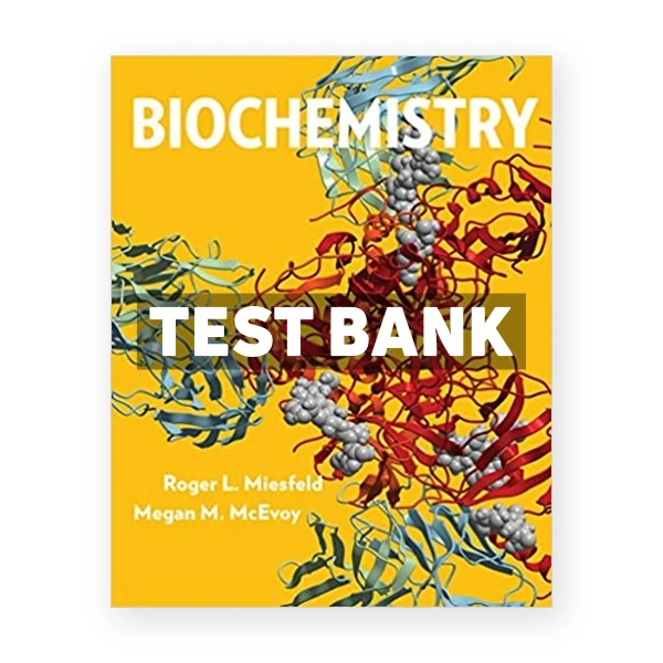 Biochemistry 1st Miesfeld Test Bank
