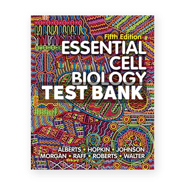 Essential Cell Biology 5th Alberts Test Bank