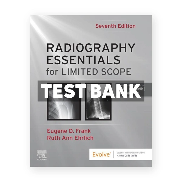 Radiography Essentials for Limited Scope 7th Frank Test Bank