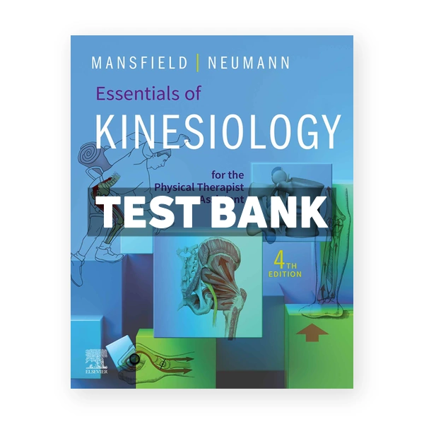 Essentials of Kinesiology for the Physical Therapist Assistant 4th Mansfield Test Bank