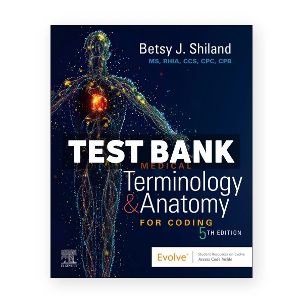 Medical Terminology and Anatomy for Coding 5th Shiland Test Bank