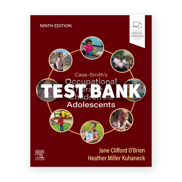 Case - Smith's Occupational Therapy for Children and Adolescents 9th O'Brien Test Bank