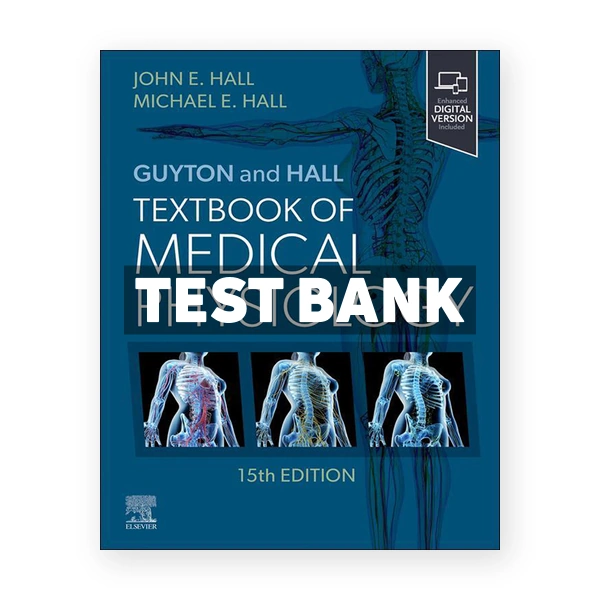 Guyton and Hall Textbook of Medical Physiology 15th Hall Test Bank