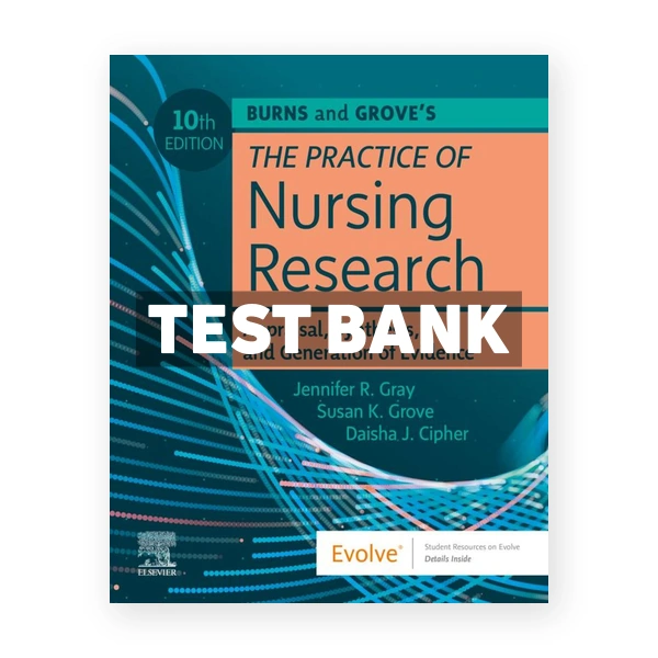 Burns and Grove's The Practice of Nursing Research 10th Gray Test Bank